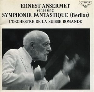 ERNEST ANSERMET / エルネスト・アンセルメ / ベルリオーズ: 幻想交響曲 リハーサル風景