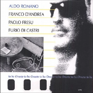 ALDO ROMANO / アルド・ロマーノ / トゥ・ビー・オーネット・トゥ・ビー