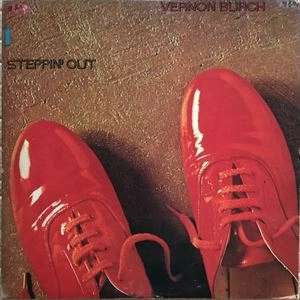 VERNON BURCH / ヴァーノン・バーチ / ステッピン･アウト