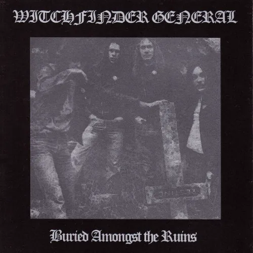 WITCHFINDER GENERAL / ウィッチファインダー・ジェネラル / BURIED AMONGST THE RUINS (CD)