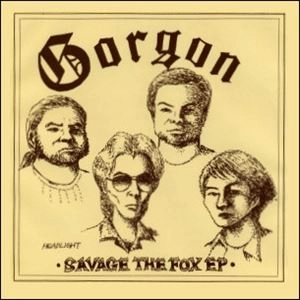 GORGON / ゴルゴン / SAVAGE THE FOX EP
