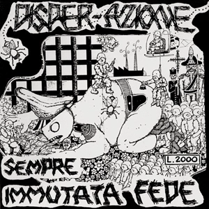 DISPER-AZIONE / SEMPRE IMMUTATA FEDE