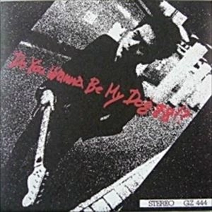 MASATOSHI TSUNEMATSU / 恒松正敏 / Do You Wanna Be My Dog･g･g!?