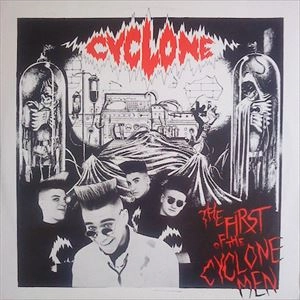 CYCLONE(PSYCHOBILLY) / FIRST THE CYCLONE MEN