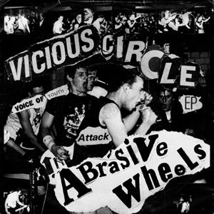 ABRASIVE WHEELS / アブレイシブ・ホイールズ / VICIOUS CIRCLE EP