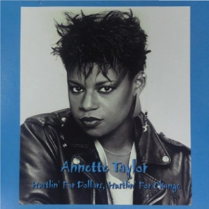 ANNETTE TAYLOR / HUSTLIN' FOR DOLLARS