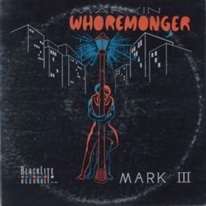 MARK III / MARVIN WHOREMONGER