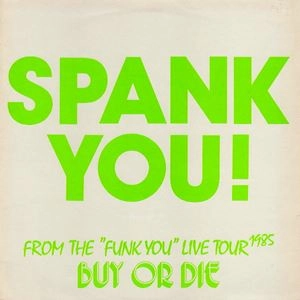 SPANK / スパンク / SPANK YOU! FROM THE "FUNK YOU" LIVE TOUR 1985 BUY OR DIE