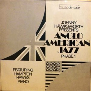 JOHNNY HAWKSWORTH / ジョニー・ホークスワース / ANGLO AMERICAN JAZZ PHASE 1