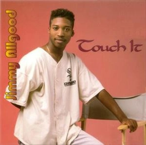 JIMMY ALLGOOD / TOUCH IT