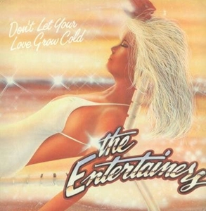 ENTERTAINERS / エンターテイナーズ / DON'T LET YOUR LOVE GROW COLD