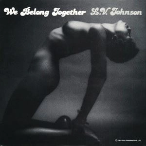 L.V. JOHNSON / WE BELONG TOGETHER