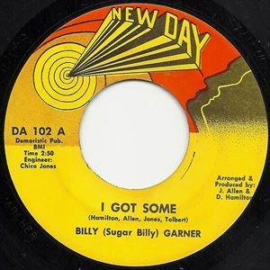 BILLY GARNER / I GOT SOME