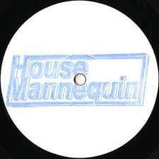 HOUSE MANNEQUIN   / HOUSE MANNEQUIN 4