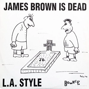 L.A. STYLE / JAMES BROWN IS DEAD