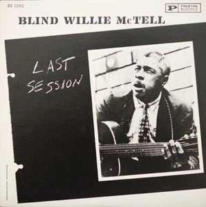 BLIND WILLIE MCTELL / ブラインド・ウィリー・マクテル / LAST SESSION