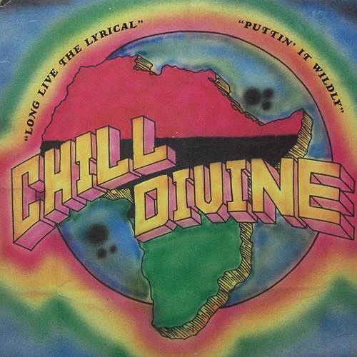 CHILL DIVINE / PUTTIN' IT WILDLY / LONG LIVE THE LYRICAL