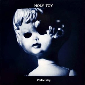 HOLY TOY / PERFECT DAY