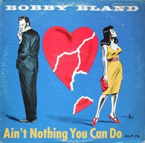BOBBY BLAND / ボビー・ブランド / AIN'T NOTHING YOU CAN DO / AINT NOTHING YOU CAN DO