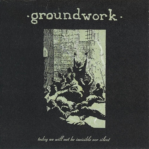 GROUNDWORK / TODAY WE WILL NOT BE INVISIBLE NOR SILENT