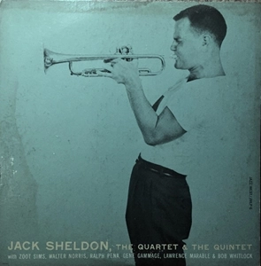 JACK SHELDON / ジャック・シェルドン / QUARTET & THE QUINTET