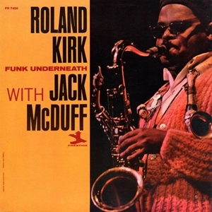 ROLAND KIRK(RAHSAAN ROLAND KIRK) / ローランド・カーク / FUNK UNDERNEATH