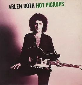 ARLEN ROTH / アーレン・ロス / HOT PICKUPS