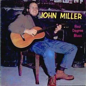 JOHN MILLER / ジョン・ミラー / FIRST DEGREE BLUES