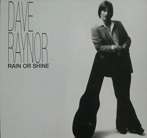 DAVE RAYNOR / デイヴ・レイナー / RAIN OR SHINE