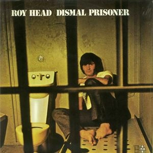 ROY HEAD / ロイ・ヘッド / DISMAL PRISONER