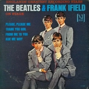 THE BEATLES & FRANK IFIELD / ビートルズ&フランク・アイフィールド / THE BEATLES AND FRANK IFIELD ON STAGE (PORTRAIT JACKET)