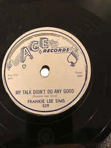 FRANKIE LEE SIMS / フランキー・リー・シムズ / MY TALK DID'T DO ANY GOOD / I WARNED YOU BABY / MY TALK DIDT DO ANY GOOD / I WARNED YOU BABY