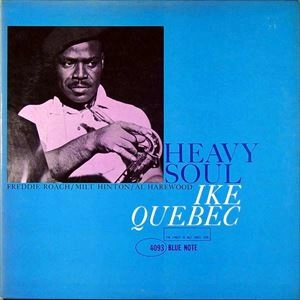 IKE QUEBEC / アイク・ケベック / HEAVY SOUL