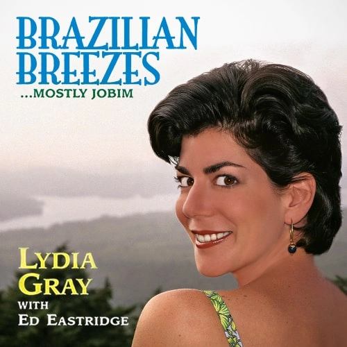 LYDIA GRAY / リディア・グレイ / BRAZILIAN BREEZES...MOSTLY JOBIM