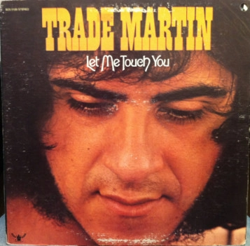 TRADE MARTIN / LET ME TOUCH YOU