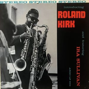 ROLAND KIRK(RAHSAAN ROLAND KIRK) / ローランド・カーク / INTRODUCING