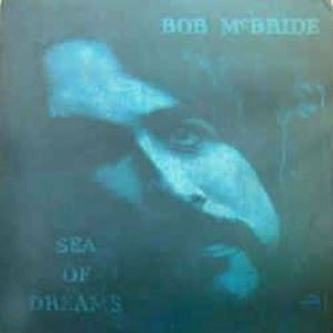 BOB MCBRIDE / SEA OF DREAMS