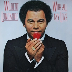 WILBERT LONGMIRE / ウィルバート・ロングマイアー / WITH ALL MY LOVE