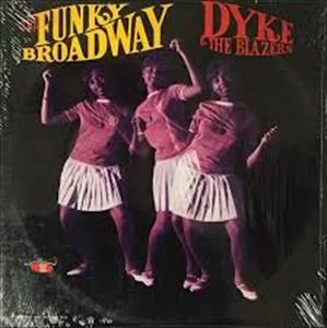 DYKE & THE BLAZERS / ダイク & ザ・ブレイザーズ / FUNKY BROADWAY