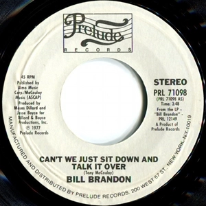 BILL BRANDON / ビル・ブランドン / CAN'T WE JUST SIT DOWN AND TALK IT OVER(7")