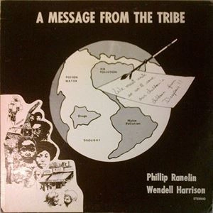 PHILLIP RANELIN & WENDELL HARRISON / フィル・ラネリン&ウェンデル・ハリソン / MESSAGE FROM THE TRIBE / MESSAGE FROM TRIBE