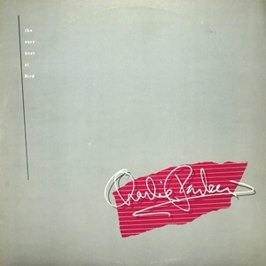 CHARLIE PARKER / チャーリー・パーカー / VERY BEST OF BIRD