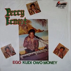 PERRY ERNEST / EGO KUDI OWO MONEY