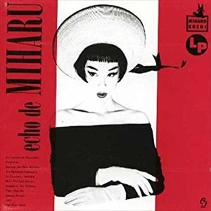 MIHARU KOSHI / コシミハル (越美晴) / echo de MIHARU