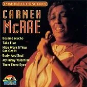 CARMEN MCRAE / カーメン・マクレエ / IMMORTAL CONCERTS