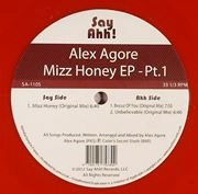 ALEX AGORE / MIZZ HONEY EP - PART 1