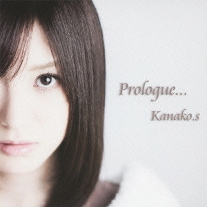 KANAKO.S / Prologue...