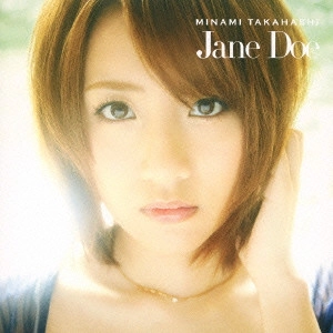 TAKAHASHI MINAMI / 高橋みなみ / Jane Doe(Type C) / JANE DOE