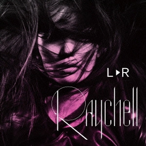 Raychell / L□R