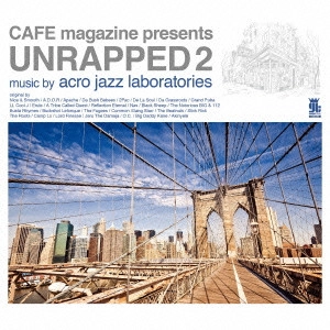 ACRO JAZZ LABORATORIES (DJ Chika:Cradle & HIROKI MIZUKAMI) / アクロ・ジャズ・ラボラトリーズ / UNRAPPED 2